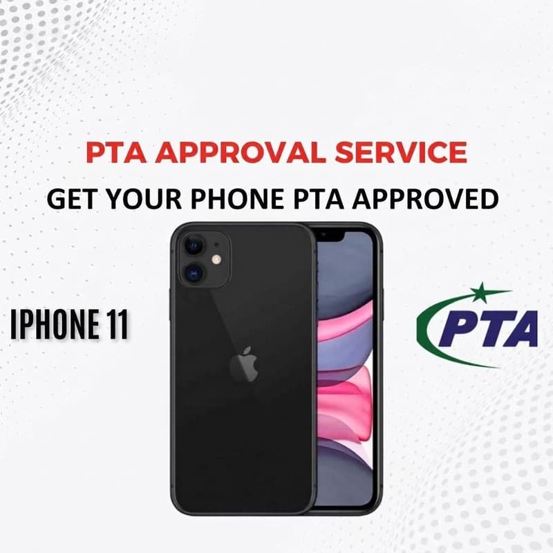 PTA Approval Service Official - IPHONE 11
