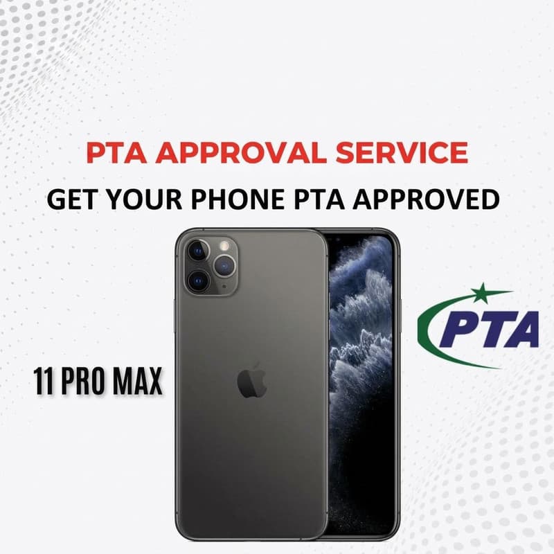 PTA Approval Service Official - IPHONE 11 PRO MAX