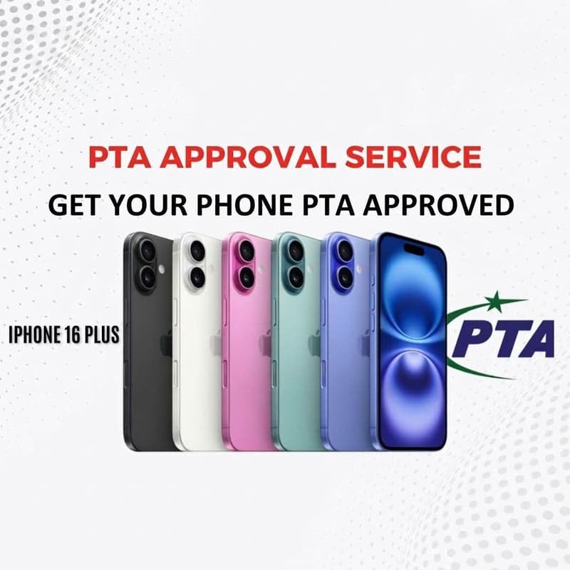 PTA Approval Service Official - IPHONE 16 Plus
